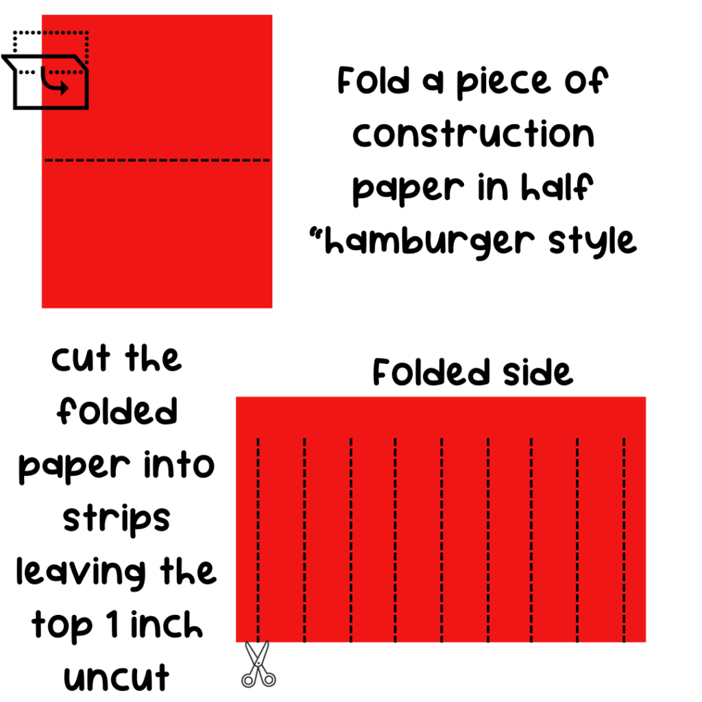 Image shows how to fold the contruction paper in half and then cut strips leaving about 1 inch uncut at the top (the folded edge)