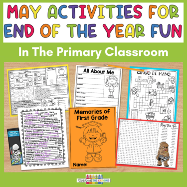 This image says, "May Activities for End of the Year Fun in the Primary Classroom" and includes examples of activities for Cinco De Mayo, Mother's Day and more.