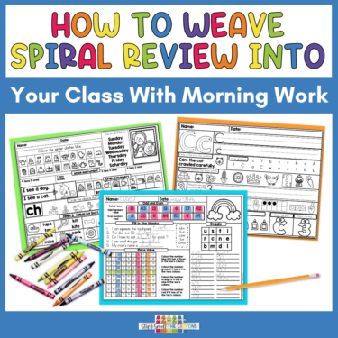 This image says, "How to Weave Spiral Review into Your Class with Morning Work" and includes examples of first grade spiral review pages that can be used throughout the year!